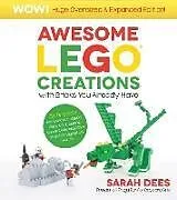 Kartonierter Einband Awesome LEGO Creations with Bricks You Already Have von Sarah Dees