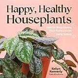 Livre Relié Happy, Healthy Houseplants de Kellyn Kennerly