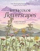 Couverture cartonnée Watercolor Flowerscapes de Karly Murphy