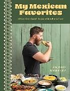 Kartonierter Einband My Mexican Favorites von Zachary Rodriguez