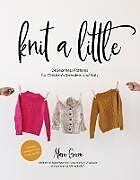 Couverture cartonnée Knit a Little de Marie Greene