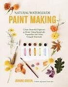 Couverture cartonnée Natural Watercolor Paint Making de Joanne Green