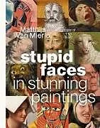 Fester Einband Stupid Faces in Stunning Paintings von Matthijs van Mierlo