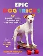 Kartonierter Einband Epic Dog Tricks von Kaylin Haugen