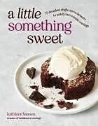 Kartonierter Einband A Little Something Sweet von Kathleen Hansen