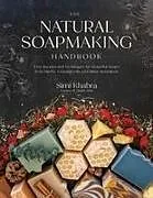 Kartonierter Einband The Natural Soapmaking Handbook von Simi Khabra