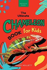 eBook (epub) The Ultimate Chameleon Book for Kids de Jenny Kellett, Bellanova Books