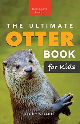 eBook (epub) Otters: The Ultimate Otter Book for Kids de Jenny Kellett, Bellanova Books