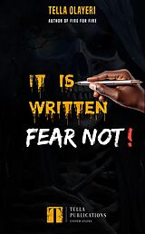 eBook (epub) It Is Written Fear Not! de Tella Olayeri