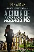 E-Book (epub) A Choir Of Assassins von Pete Adams