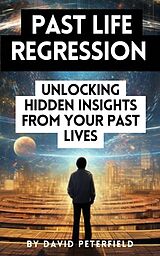 eBook (epub) Past Life Regression 101 de David Peterfield