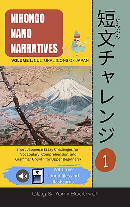 eBook (epub) Nihongo Nano Narratives de Clay Boutwell, Yumi Boutwell