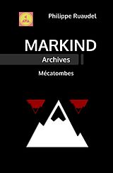 eBook (epub) Markind Archives Mécatombes de Philippe Ruaudel