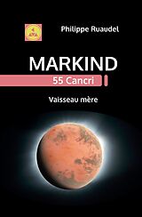 eBook (epub) Markind 55 Cancri Vaisseau mère de Philippe Ruaudel
