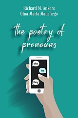 E-Book (epub) The Poetry of Pronouns von Richard M. Ankers, Gina Maria Manchego