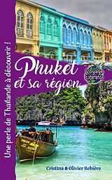 eBook (epub) Phuket et sa région de Cristina Rebiere, Olivier Rebiere