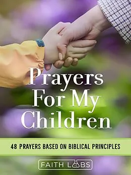 E-Book (epub) Prayers For My Children von FaithLabs