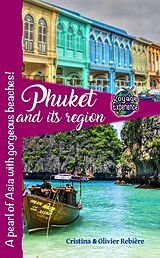 eBook (epub) Phuket and its region de Cristina Rebiere, Olivier Rebiere