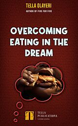 eBook (epub) Overcoming Eating In The Dream de Tella Olayeri