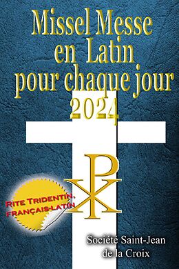 eBook (epub) Missel Messe en Latin pour chaque jour 2024 de Société Saint-Jean de la Croix