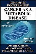 Kartonierter Einband (Kt) Cancer as a metabolic disease. An overview. von Thomas Seyfried