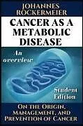 Kartonierter Einband Cancer as a metabolic disease. An overview. von Thomas Seyfried