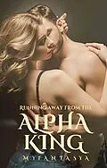 E-Book (epub) Running away from the Alpha King von Myfantasya