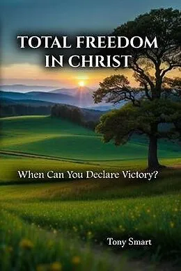 E-Book (epub) Total Freedom in Christ von Tony Smart
