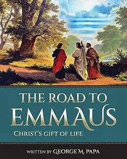 E-Book (epub) The Road To Emmaus von George M. Papa