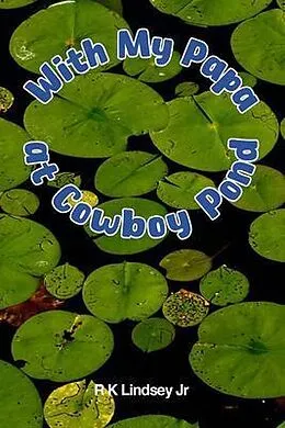 E-Book (epub) With My Papa at Cowboy Pond von Rk Lindsey