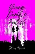 E-Book (epub) Young, Dump, & Foolish von Stoney Harris
