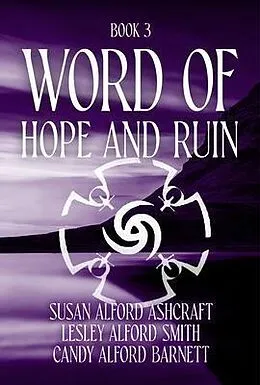 E-Book (epub) Word of Hope and Ruin von Susan Alford Ashcraft, Candace Alford Barnett, Lesley Alford Smith