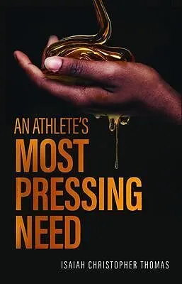 E-Book (epub) An Athlete's Most Pressing Need von Isaiah Christopher Thomas