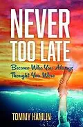 E-Book (epub) Never Too Late von Tommy Hamlin