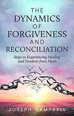 E-Book (epub) The Dynamics of Forgiveness and Reconciliation von Joseph Campbell