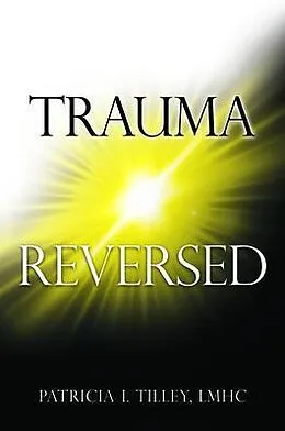 E-Book (epub) Trauma Reversed von Lmhc Tilley