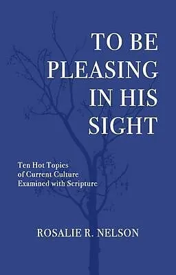 E-Book (epub) To Be Pleasing in His Sight von Rosalie R. Nelson