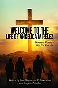 E-Book (epub) Welcome to the Life of Angelica Mirelez von Jose Ramirez, Angelica Mirelez