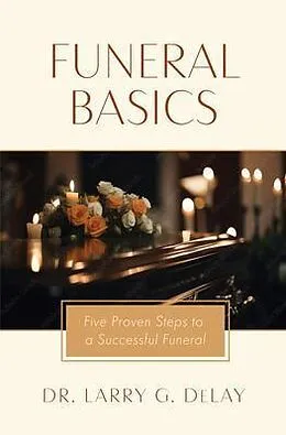 E-Book (epub) Funeral Basics von Larry G. DeLay