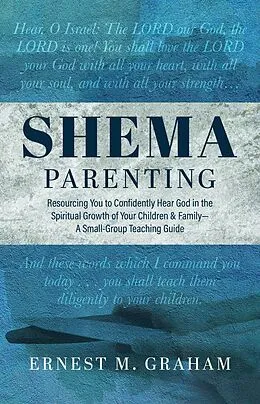 E-Book (epub) Shema Parenting von Ernest M. Graham