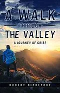 E-Book (epub) A Walk Through the Valley von Robert Dipretore