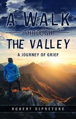 E-Book (epub) A Walk Through the Valley von Robert Dipretore