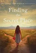 E-Book (epub) Finding the Secret Place von Amy Nicole