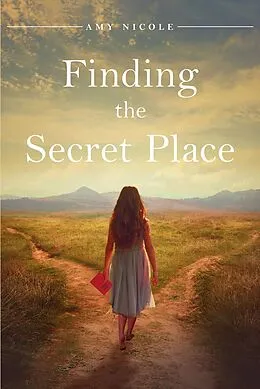 E-Book (epub) Finding the Secret Place von Amy Nicole