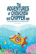 E-Book (epub) The Adventures of ChewChew and Chippers Too von Barry Jarreau