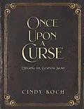 E-Book (epub) Once Upon a Curse von Cindy Koch
