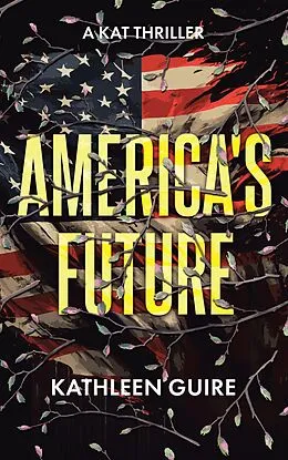 E-Book (epub) America's Future von Kathleen Guire