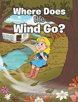 E-Book (epub) Where Does the Wind Go? von Sharon Houston