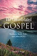 E-Book (epub) The Consolidated Gospel von David D. Boggs