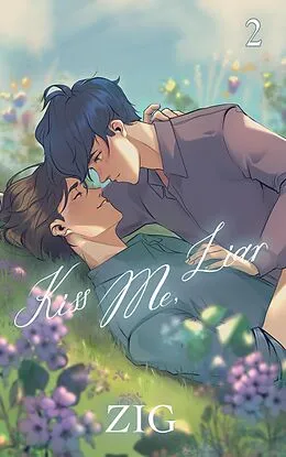 E-Book (epub) Kiss Me, Liar Vol. 2 von Zig